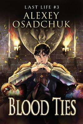 Cover of Blood Ties (Last Life Book #3)