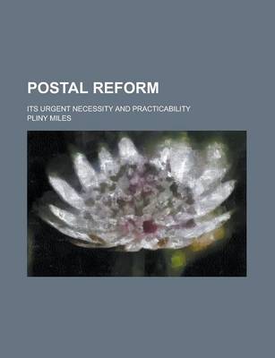 Book cover for Postal Reform; Its Urgent Necessity and Practicability