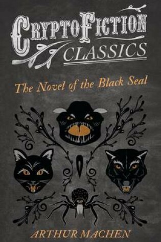 Cover of The Novel of the Black Seal (Cryptofiction Classics - Weird Tales of Strange Creatures)