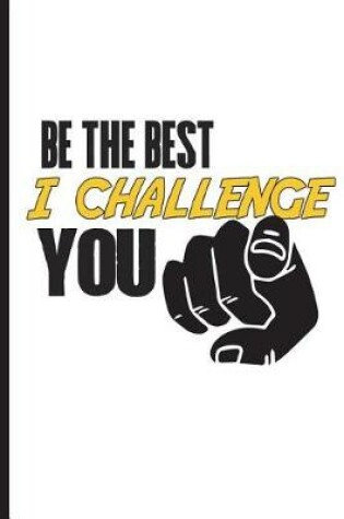 Cover of Be the Best I Challenge You