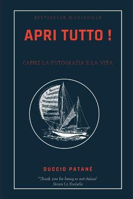 Book cover for APRI TUTTO ! Capire la fotografia e la vita