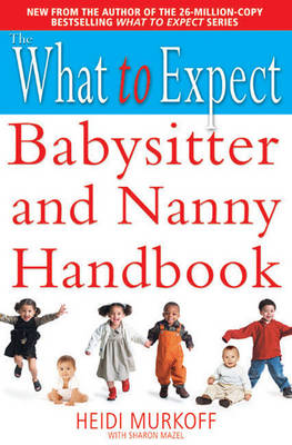 Book cover for The What to Expect Babysitter and Nanny Handbook