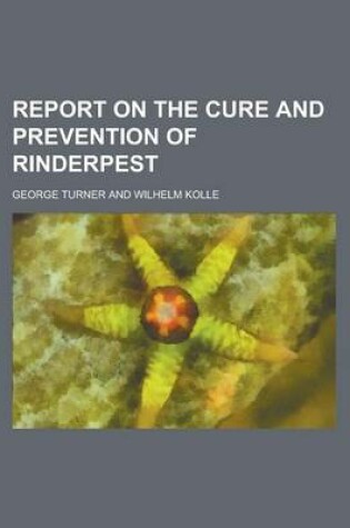 Cover of Report on the Cure and Prevention of Rinderpest