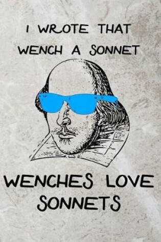 Cover of I Wrote that Wench a Sonnet