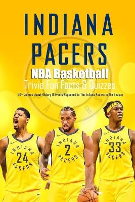 Book cover for Indiana Pacers NBA Basketball Trivia Fun Facts & Quizzes