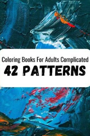 Cover of coloring Books For Adults Complicated