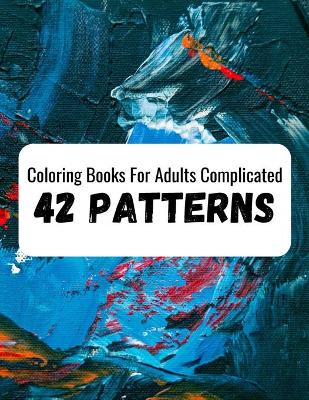 Book cover for coloring Books For Adults Complicated