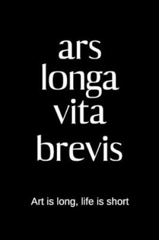 Cover of ars longa vita brevis - Art is long, life is short