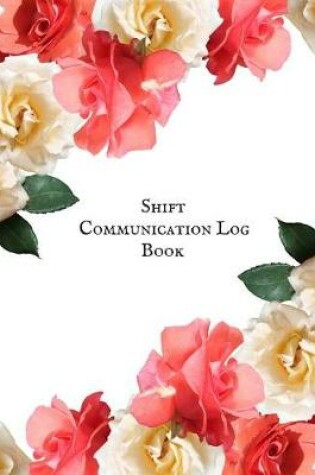 Cover of Shift communication log Book