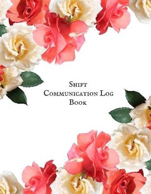 Book cover for Shift communication log Book