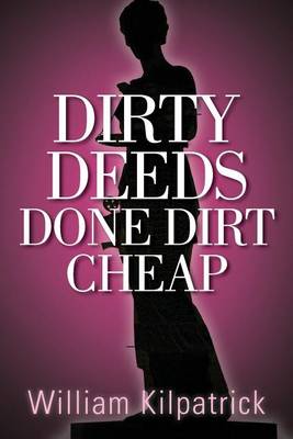 Book cover for Dirty Deeds Done Dirt Cheap