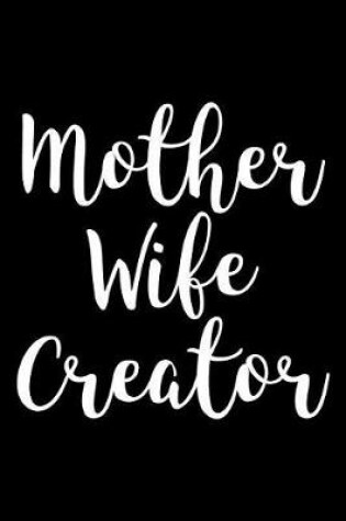 Cover of Mother Wife Creator