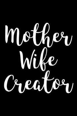 Book cover for Mother Wife Creator