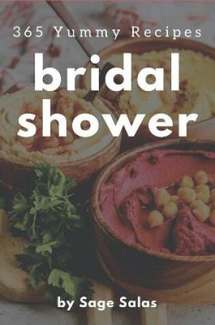 Cover of 365 Yummy Bridal Shower Recipes