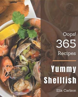 Book cover for Oops! 365 Yummy Shellfish Recipes