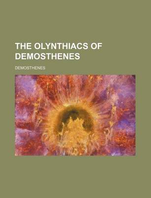 Book cover for The Olynthiacs of Demosthenes