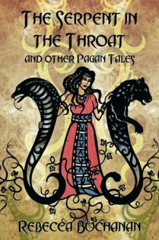 Cover of The Serpent in the Throat, and Other Pagan Tales