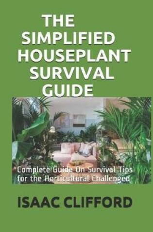 Cover of The Simplified Houseplant Survival Guide