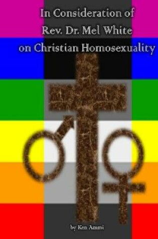 Cover of In Consideration of Rev. Dr. Mel White on Christian Homosexuality