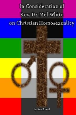 Book cover for In Consideration of Rev. Dr. Mel White on Christian Homosexuality