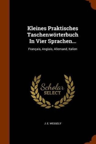 Cover of Kleines Praktisches Taschenworterbuch in Vier Sprachen...