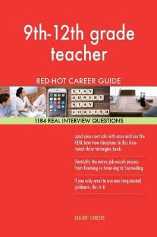 Cover of 9th-12th Grade Teacher Red-Hot Career Guide; 1184 Real Interview Questions