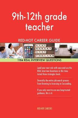 Book cover for 9th-12th Grade Teacher Red-Hot Career Guide; 1184 Real Interview Questions