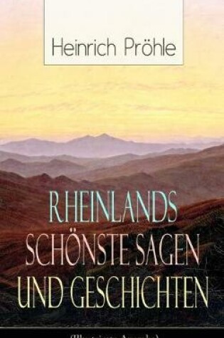 Cover of Rheinlands Schönste Sagen Und Geschichten (Illustrierte Ausgabe)