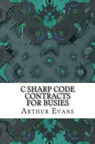 Cover of C Sharp Code Contracts for Busies