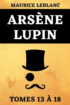 Book cover for Arsene Lupin Tomes 13 a 18