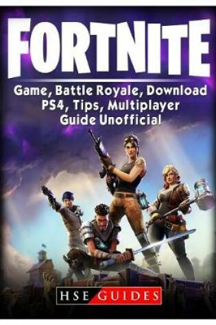 Cover of Fortnite Game, Battle Royale, Download, PS4, Tips, Multiplayer, Guide Unofficial