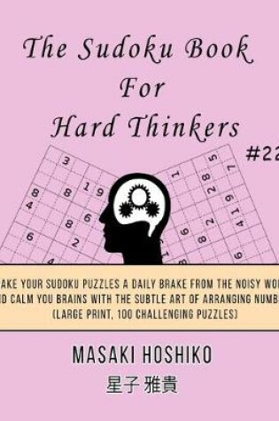 Cover of The Sudoku Book For Hard Thinkers #22