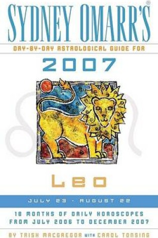Cover of Sydney Omarr's Day-By-Day Astrological Guide for the Year 2007: Leo