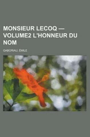 Cover of Monsieur Lecoq - Volume2 L'Honneur Du Nom