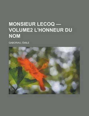 Book cover for Monsieur Lecoq - Volume2 L'Honneur Du Nom