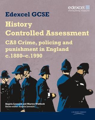 Book cover for Edexcel GCSE History: CA8 Crime, policing and punishment in England c.1880–c.1990 Controlled Assessment Student book