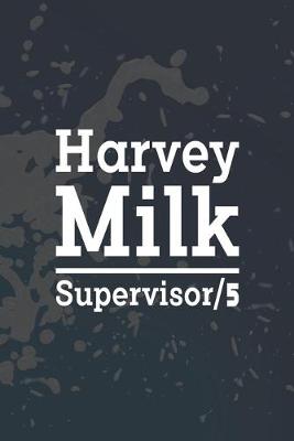 Book cover for Harvey Milk Supervisor