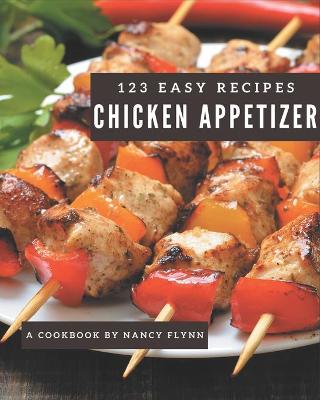 Book cover for 123 Easy Chicken Appetizer Recipes