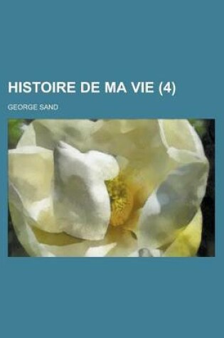 Cover of Histoire de Ma Vie (4)