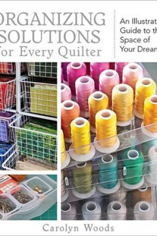 Cover of Organizing Solutions for Every Quilter