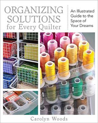 Book cover for Organizing Solutions for Every Quilter