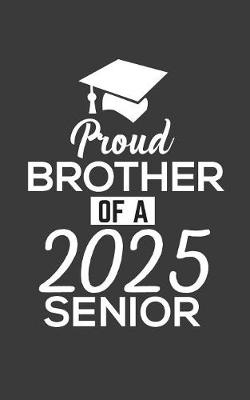 Book cover for Proud Brother Of 2025 Senior