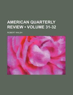 Book cover for American Quarterly Review (Volume 31-32)