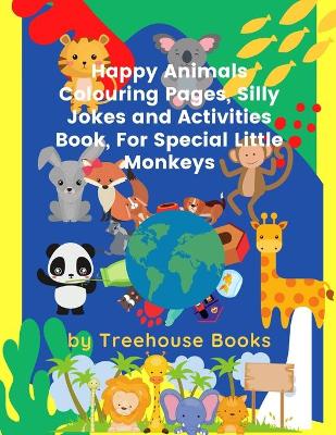 Book cover for Happy Animals Colouring Pages, Silly Jokes and Activities Book, For Special Little Monkeys