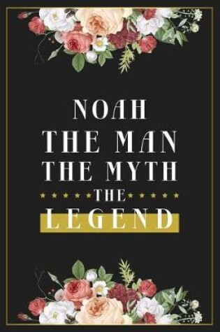Cover of Noah The Man The Myth The Legend