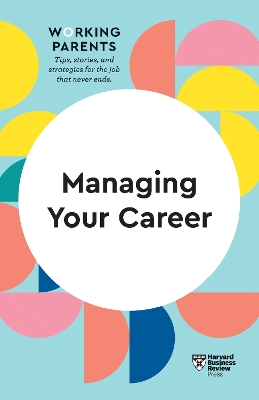 Cover of Managing Your Career (HBR Working Parents Series)