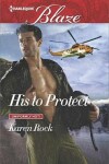 Book cover for His to Protect