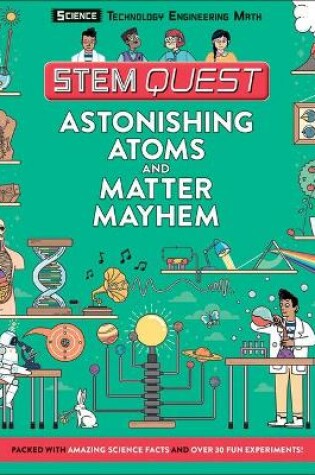 Cover of Astonishing Atoms and Matter Mayhem