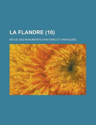 Book cover for La Flandre; Revue Des Monuments D'Histoire Et D'Antiquies (10)