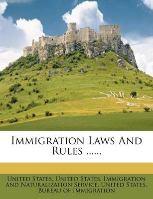 Book cover for Immigration Laws and Rules ......